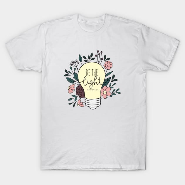 Be The Light - Floral - Bible Verse T-Shirt by walkbyfaith